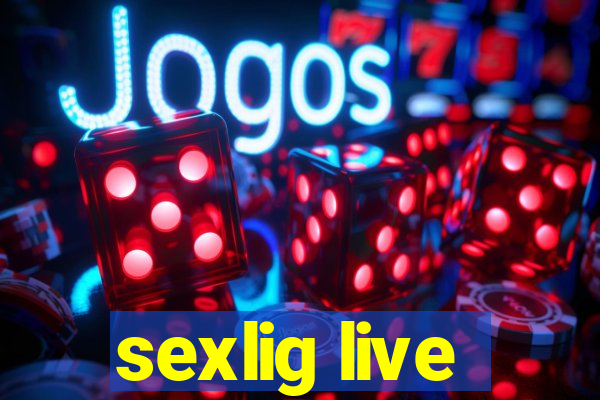 sexlig live